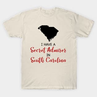 Secret Admirer in South Carolina T-Shirt